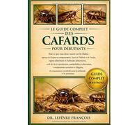 LE GUIDE COMPLET DES CAFARDS POUR DÉBUTANTS: Tout ce que vous devez savoir sur les blattes : aperçu de l’espèce et comportement...considérations ... pour les débutants et les passionnés.