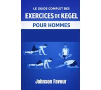 Le guide complet des exercices de Kegel pour hommes