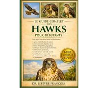 LE GUIDE COMPLET DES HAWKS POUR DÉBUTANTS: Tout ce que vous devez savoir sur les cobayes : comportement et besoins sociaux, ... pour les débutants et les passionnés.