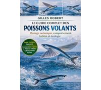 LE GUIDE COMPLET DES POISSONS VOLANTS: Planage océanique, comportement, habitat et écologie