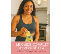 ¸LE GUIDE COMPLET DU VENTRE PLAT : AFFINER, DÉTOXIFIER ET RAYONNER