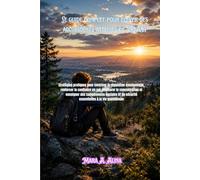 Le guide complet pour élever des adolescents atteints de TDAH: Stratégies pratiques pour favoriser la régulation émotionnelle, renforcer la confiance en soi, améliorer la concentration et enseigner