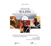 Le guide d'accompagnement du chant flamenco: Volume 2, Buleria, Buleria por Solea, Caña, Polo et Romance