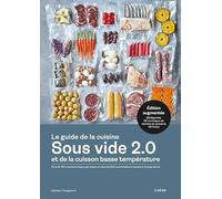 Le guide de la cuisine sous vide 2.0 et de la cuisson basse température: Plus de 150 recettes étape par étape et plus de 500 combinaisons temps & température