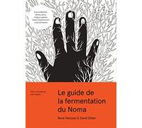 Le guide de la fermentation du Noma: Tout commence par le goût