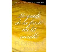Le guide de la fierté du lit mouillé: Une histoire de régression ABDL/énurésie nocturne