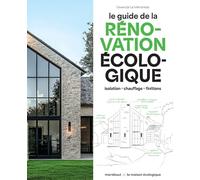 Le guide de la rénovation écologique: Isolation - chauffage - finitions: 31637