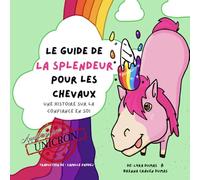 Le guide de la splendeur pour les chevaux: une histoire sur la confiance en soi