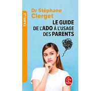 Le Guide de l'ado à l'usage des parents (Le Livre de Poche)