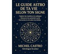 Le Guide De Ta Vie Selon Ton Signe Astro