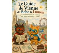 Le Guide de Vienne de Bobo & Lumen: Un carnet d'aventures et d'activités pour jeunes explorateurs à Vienne