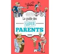 Le Guide Des Super Parents (ebook)