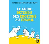 Le guide détendu des émotions au bureau