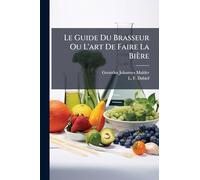 Le Guide Du Brasseur Ou L'art De Faire La Bière