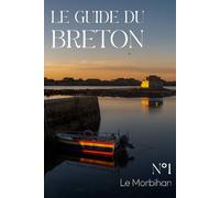 Le Guide du Breton: Le Morbihan