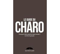 Le guide du Charo: Cadeau drôle et original pour homme - Fausse couverture parodique et livre de jeux pour adulte - Idée cadeau humour pour anniversaire, collègue ou Secret Santa.