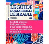 Le guide du Marseille désirable