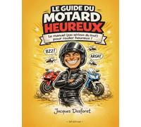 Le guide du motard heureux: BD Humoristique sur l’Univers des Motards - Aventures, Types de Motards, Situations du quotidien et Esprit Biker.