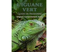 Le guide du passionné: L'Iguane vert