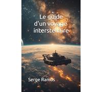 Le guide d'un voyage interstellaire