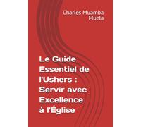Le Guide Essentiel de l'Ushers : Servir avec Excellence à l'Église