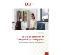 Le Guide Essentiel en Thérapies Psychologiques: Des origines aux pratiques contemporaines