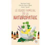 Le guide familial de la naturopathie (Points Vivre)