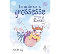 Le guide joyeux et décomplexé de la grossesse