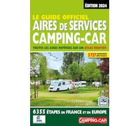 Le guide officiel aires de services camping-car: Toutes les aires repérées sur un atlas routier