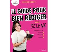 Le guide pour bien rédiger avec Sélène: Commentaire composé, dissertation, écriture d'imagination, résumé, analyse littéraire