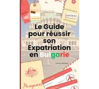 Le Guide pour réussir son expatriation en Bulgarie