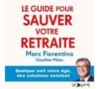 Le Guide Pour Sauver Votre Retraite (audiolibro)