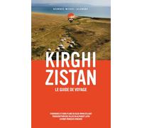 Le guide pour voyager au Kirghizistan: par gtla.net