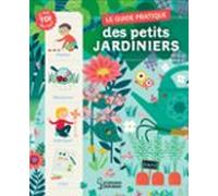 Le Guide Pratique Des Petits Jardiniers (ebook)