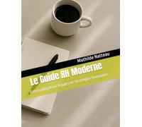 Le Guide RH Moderne: Entre obligation légales et stratégies humaines