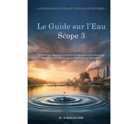 Le Guide Scope 3 sur l’Eau: Combler les lacunes en matière de données et les obstacles réglementaires dans la gestion de l'eau en entreprise (Résilience hydrique pour l'entreprise)