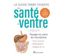 Le guide Terre vivante de la santé du ventre: 40 troubles digestifs à la loupe