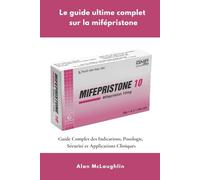 Le guide ultime complet sur la mifépristone