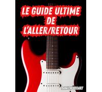 Le guide ultime de l'aller-retour