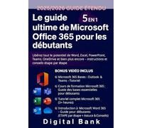 Le guide ultime de Microsoft Office 365 pour les débutants: Libérez tout le potentiel de Word, Excel, PowerPoint, Teams, OneDrive et bien plus encore - Instructions et conseils étape par étape