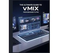 Le guide ultime de vMix : du débutant au pro