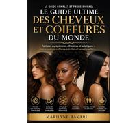 Le guide ultime des cheveux et coiffures du monde