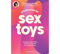 Le guide ultime des sextoys: Comment les choisir et bien s'en servir pour mieux jouir: 31555