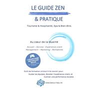 LE GUIDE ZEN & PRATIQUE: Au coeur de la Qualité (COLLECTION ZEN & PRATIQUE)