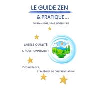 LE GUIDE ZEN & PRATIQUE: LABELS QUALITE & POSITIONNEMENT (COLLECTION ZEN & PRATIQUE)