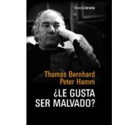 ¿le Gusta Ser Malvado? Conversación Nocturna Entre Thomas Bernhar D Y