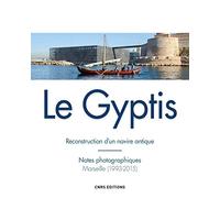 Le Gyptis: Reconstruction d'un navire antique - Notes photographiques, Marseille (1993-2015)