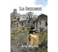 Le Hameau Aux Secrets (ebook)