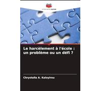Le harcèlement à l'école : un problème ou un défi ?