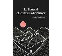 Le Hasard et les fleurs d’oranger